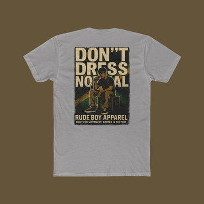 DON’T DRESS NORMAL