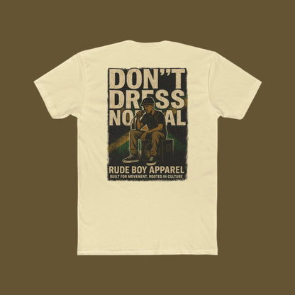 DON’T DRESS NORMAL